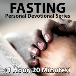 Fasting: Personal Devotional Series