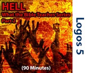 Hell: What the Bible Teaches Series