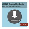 LOGOS 5 - DOWNLOAD ONLY BUNDLE: Overview & Best Practices