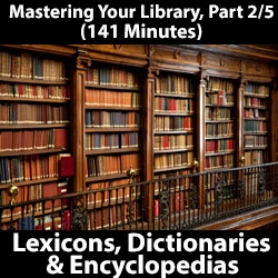 Mastering Your Library Series: Lexicons, Dictionaries, Encyclopedias, Part 2/5