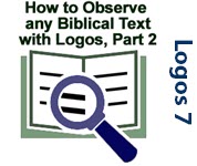 How to Observe any Biblical Text with Logos, Part 2