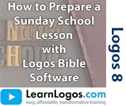 How to Prepare a Sunday School Lesson with Logos Bible Software