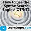 How to Use the Syntax Search Engine (OT/NT)