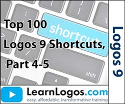 Logos 9 Top 100 Shortcuts, Part 4-5