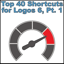 Top 40 Shortcuts for Logos 6 - Part 1/2