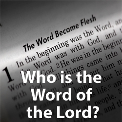 Who is the Word of the Lord?