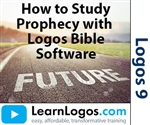 How to Study Prophecy with Logos Bible Software
