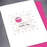 Any Occasion " Brighter Days "  ANY40 Greeting Card