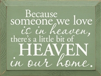 Because Someone We Love Is In Heaven Sign