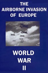 The Airborne Invasion of Europe WWII D-Day DVD