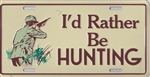 License Plate, I'd Rather Be HUNTING