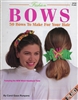 Fashion Bows: 50 Bows to Make For Your Hair