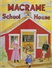 Macrame School House