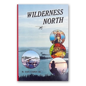 Gapen Wilderness North Book by Dan Gapen Sr