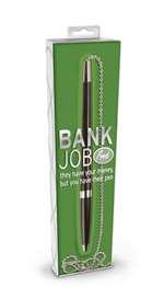 Bank Job - they have your money but you have their pen