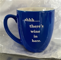 Shhh There's Wine in Here.....Coffee Mug