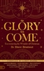 The Glory Has Come: Encountering the Wonder of Christmas [An Advent Devotional] - Joshua Mills and others (Hardcover Book)