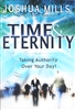 Time & Eternity: Taking Authority Over Your Day! - Joshua Mills (Book)