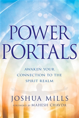 Power Portals: Awaken Your Connection to the Spirit Realm - Joshua Mills (Book)