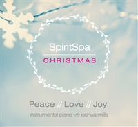 SpiritSpa Christmas: Peace // Love // Joy - Joshua Mills (CD)
