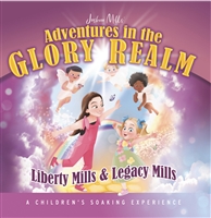 Joshua Mills' Adventures in the Glory Realm - Liberty & Legacy Mills (CD)