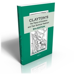 Claytons The Theory of Emulsions and Their Technical Treatment, 5th Edition