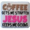 Coffee Gets Me Started, Jesus Keeps me Going Silicone Focal Bead