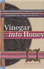 Vinegar into Honey: Seven Steps to Understanding and Transforming Anger, Aggression, and Violence by Ron Leifer, M.D.