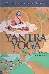Yantra Yoga: Tibetan Yoga of Movement by Chogyal Namkhai Norbu