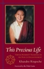This Precious Life by Khandro Rinpoche