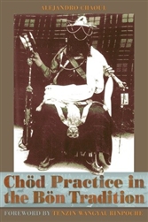 Chod Practice in the Bon Tradition, by Alejandro Chaoul