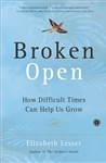 Broken Open: How Difficult Times Can Help Us Grow by Elizabeth Lesser