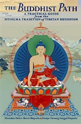 The Buddhist Path: A Practical Guide from the Nyingma Tradition of Tibetan Buddhism