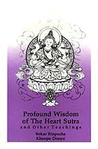 Profound Wisdom of The Heart Sutra and Other Teachings by Bokar Rinpoche