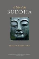 A Life of the Buddha, by Sherab Chodzin Kohn