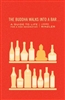 The Buddha The Buddha Walks Into A Bar, A Guide to Life for a New Generation, by Lodro Rinzler