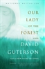 Our Lady of the Forest, by David Guterson