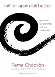 Fail Fail Again Fail Better, by Pema Chodron