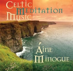 Celtic Meditation Music by Aine Minogue, CD