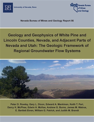 Geology and geophysics of White Pine and Lincoln counties, Nevada, and adjacent parts of Nevada and Utah: the geologic framework of regional groundwater flow systems TEXT AND 4 PLATES