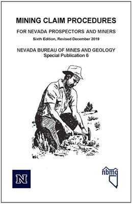 Mining claim procedures for Nevada prospectors and miners (sixth edition, revised December 2019) PHOTOCOPY