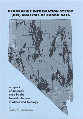 Geographical Information System (GIS) analysis of radon data: a report of methods used by the Nevada Bureau of Mines and Geology