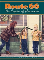 Route 66: The Empires of Amusement by Thomas Arthur Repp