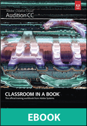 Adobe Audition CC Classroom in a Book