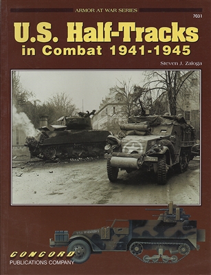 U.S. Half-Tracks in Combat 1941 - 1945 by Steven Zaloga