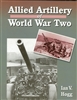 Allied Artillery of World War Two by Ian V. Hogg