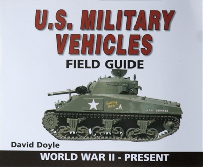 U.S. Military Vehicles Field Guide by David Doyle