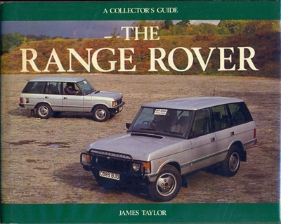 The Range Rover, A Colletor's Guide by James Taylor