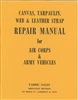 Canvas, Tarpaulin, Web & Leather Strap Repair Manual for Air Corps and Army Vehicles