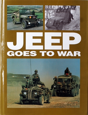 Jeep Goes to War (1st Edition) by Will Fowler